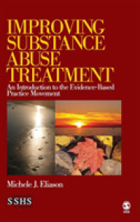Improving Substance Abuse Treatment : An Introduction to the Evidence-Based Practice Movement (Sage Sourcebooks for the Human Services)