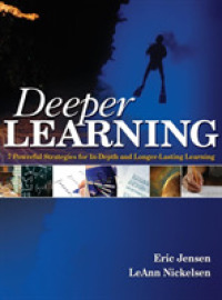 Deeper Learning : 7 Powerful Strategies for In-Depth and Longer-Lasting Learning