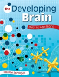 教師のための幼児・児童の脳の発達ガイド<br>The Developing Brain : Birth to Age Eight