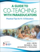 A Guide to Co-Teaching with Paraeducators : Practical Tips for K-12 Educators