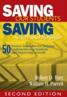 Saving Our Students, Saving Our Schools : 50 Proven Strategies for Helping Underachieving Students and Improving Schools （2ND）
