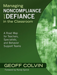 Managing Noncompliance and Defiance in the Classroom : A Road Map for Teachers, Specialists, and Behavior Support Teams