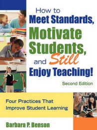 How to Meet Standards, Motivate Students, and Still Enjoy Teaching! : Four Practices That Improve Student Learning （2ND）