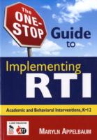 The One-Stop Guide to Implementing RTI : Academic and Behavioral Interventions, K-12