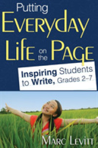 Putting Everyday Life on the Page : Inspiring Students to Write, Grades 2-7