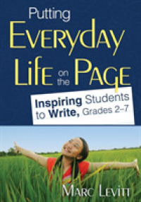 Putting Everyday Life on the Page : Inspiring Students to Write, Grades 2-7
