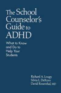 The School Counselor's Guide to ADHD : What to Know and Do to Help Your Students
