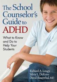 The School Counselor's Guide to ADHD : What to Know and Do to Help Your Students