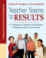 Teacher Teams That Get Results : 61 Strategies for Sustaining and Renewingb Professional Learning Communities （PCK PAP/CO）