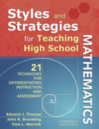 Styles and Strategies for Teaching High School Mathematics : 21 Techniques for Differentiating Instruction and Assessment