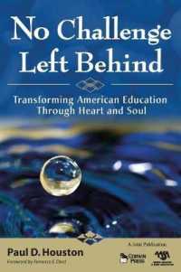 No Challenge Left Behind : Transforming American Education through Heart and Soul