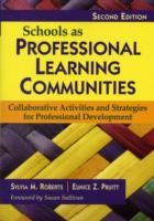 Schools as Professional Learning Communities : Collaborative Activities and Strategies for Professional Development （2ND）
