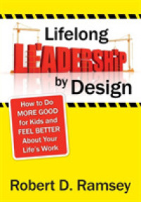 Lifelong Leadership by Design : How to Do More Good for Kids and Feel Better about Your Life's Work