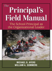 The Principal's Field Manual : The School Principal as the Organizational Leader