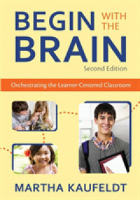 Begin with the Brain : Orchestrating the Learner-Centered Classroom （2ND）
