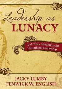 Leadership as Lunacy : And Other Metaphors for Educational Leadership