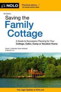 Saving the Family Cottage : A Guide to Succession Planning for Your Cottage, Cabin, Camp or Vacation Home (Saving the Family Cottage) （5TH）