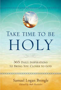 Take Time to Be Holy : 365 Daily Inspirations to Bring You Closer to God