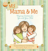 My Mama & Me : Rhyming Devotions for You and Your Child （Reprint）