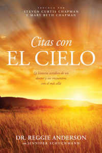 Citas con el cielo / Appointments with Heaven : La historia verdica de un Doctor y sus encuentros con el ms all / the True Story of a Country Doctor's