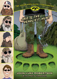 Jase & the Deadliest Hunt (Be Your Own Duck Commander)