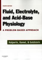 体液、電解質と酸塩基平衡の生理学（第４版）<br>Fluid, Electrolyte and Acid-Base Physiology : A Problem-Based Approach （4TH）