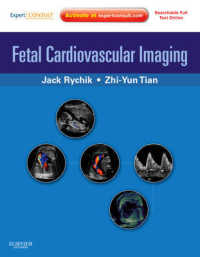 胎児の心血管画像診断<br>Fetal Cardiovascular Imaging: A Disease Based Approach : Expert Consult Premium Edition: Enhanced Online Features and Print