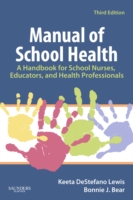 Manual of School Health : A Handbook for School Nurses, Educators, and Health Professionals （3RD）