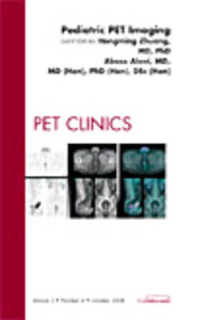 Pediatric PET Imaging, an Issue of PET Clinics (The Clinics: Radiology)
