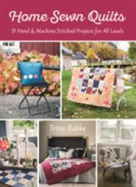 Home Sewn Quilts : 31 Hand & Machine Stitched Projects for All Levels