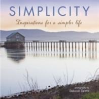 Simplicity : Inspirations for a Simpler Life
