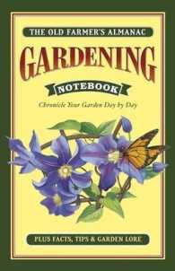 The Old Farmer's Almanac Gardening Notebook : Chronicle Your Garden Day by Day （GJR）