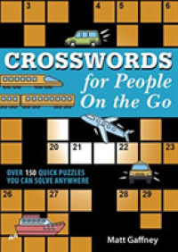 Crosswords for People on the Go : Over 150 Quick Puzzles You Can Solve Anywhere