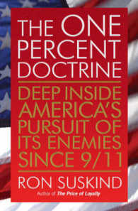 One Percent Doctrine : Deep inside America's Pursuit of Its Enemies since 9/11 -- Paperback / softback
