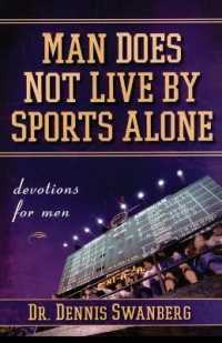 Man Does Not Live by Sports Alone : Devotions for Men