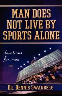 Man Does Not Live by Sports Alone : Devotions for Men