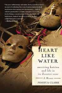 Heart Like Water : Surviving Katrina and Life in Its Disaster Zone