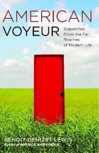 American Voyeur : Dispatches from the Far Reaches of Modern Life