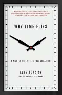Why Time Flies : A Mostly Scientific Investigation