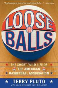 Loose Balls : The Short, Wild Life of the American Basketball Association （Reissue）