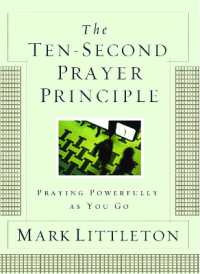 The Ten-Second Prayer Principle : Praying Powerfully as You Go