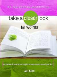 Take a Closer Look for Women : Uncommon & Unexpected Insights to Inspire Every Area of Your Life