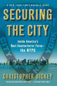 Securing the City : Inside America's Best Counterterror Force--The NYPD