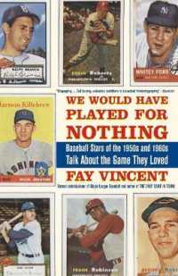 We Would Have Played for Nothing : Baseball Stars of the 1950s and 1960s Talk about the Game They Loved