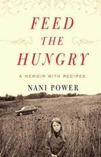 Feed the Hungry : A Memoir, with Recipes