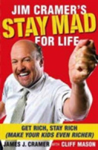Jim Cramer's Stay Mad for Life : Get Rich, Stay Rich Make Your Kids Even Richer
