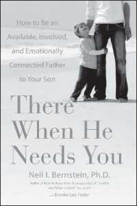 There When He Needs You : How to Be an Available, Involved, and Emotionally Connected Father to Your Son