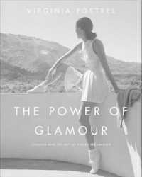 The Power of Glamour : Longing and the Art of Visual Persuasion