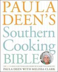 Paula Deen's Southern Cooking Bible : The New Classic Guide to Delicious Dishes with More than 300 Recipes (A Cookbook Bestseller)