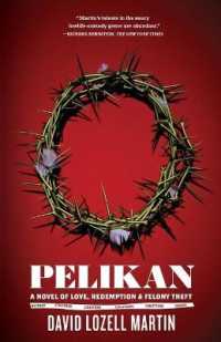 'Pelikan: a Novel of Love, Redemption and Felony Theft '